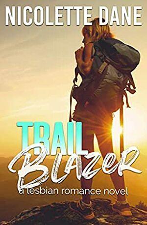 Trail Blazer by Nicolette Dane