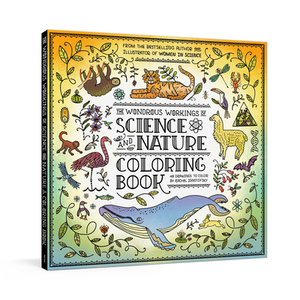 The Wondrous Workings of Science and Nature Coloring Book: 40 Line Drawings to Color by Rachel Ignotofsky