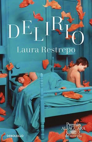 Delirio by Laura Restrepo