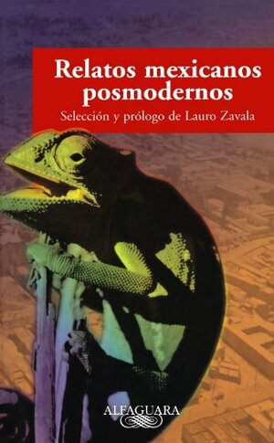 Relatos mexicanos posmodernos by Lauro Zavala