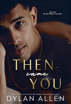 Then Came You by Dylan Allen