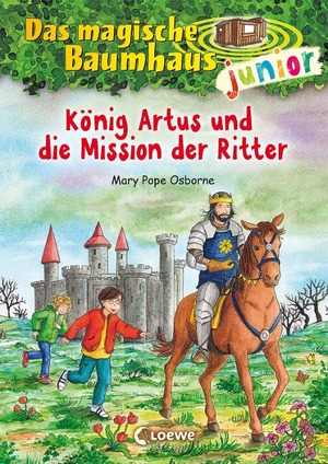 König Artus und die Mission der Ritter - Das magische Baumhaus by Mary Pope Osborne