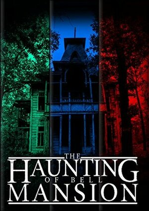 The Haunting of Bell Mansion Omnibus: A Haunted House Mystery by James Hunt