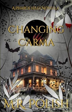 Changing Carma by M.R. Polish