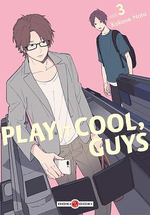 Play it Cool, Guys, Tome 03 by Kokone Nata