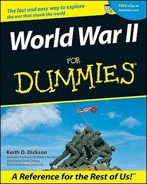 World War II for Dummies by Keith D. Dickson