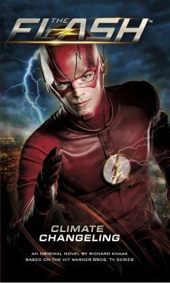 The Flash: Climate Changeling by Richard A. Knaak
