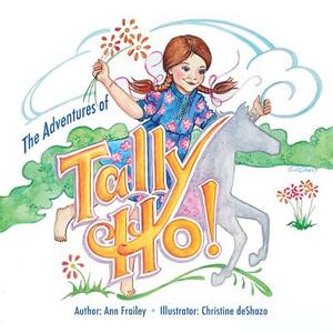 The Adventures of Tally-Ho by Ann Frailey