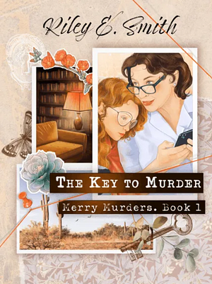 The Keys to Murder by Riley E. Smith