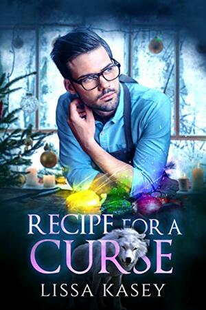 Recipe for a Curse by Lissa Kasey