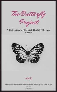 The Butterfly Project: A Mental Health Themed Poetry Book by ANR