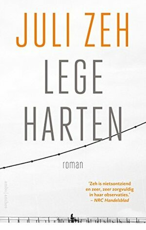 Lege harten by Juli Zeh, Annemarie Vlaming