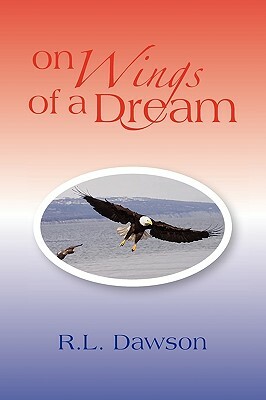 On Wings of a Dream by R. L. Dawson