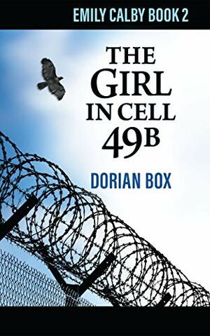 The Girl in Cell 49B by Dorian Box