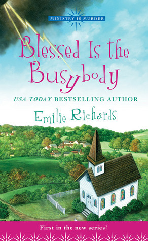 Blessed Is The Busybody by Emilie Richards