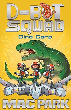 Dino Corp: D-Bot Squad 8 by James Hart, Mac Park