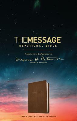 The Message Devotional Bible, Brown Cross: Featuring Notes & Reflections from Eugene H. Peterson by Eugene H. Peterson