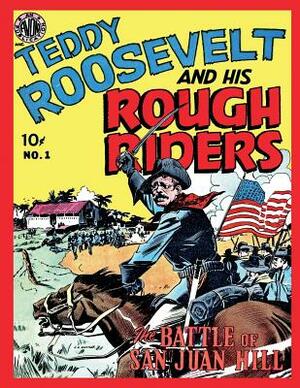 Teddy Roosevelt and His Rough Riders #1 by Avon Periodicals