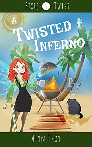 A Twisted Inferno by Alyn Troy