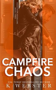 Campfire Chaos by K Webster