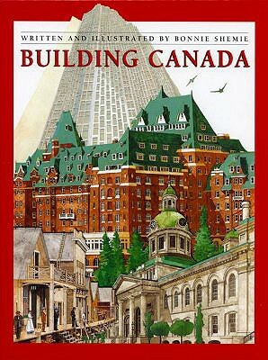 Building Canada by Bonnie Shemie