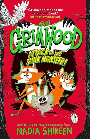 Grimwood: Attack of the Stink Monster!: The Wildly Funny Comedy-Adventure Series! by Nadia Shireen