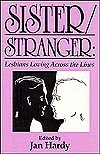 Sister - Stranger: Lesbians Loving Across the Lines by Eli Clare, Jan Hardy