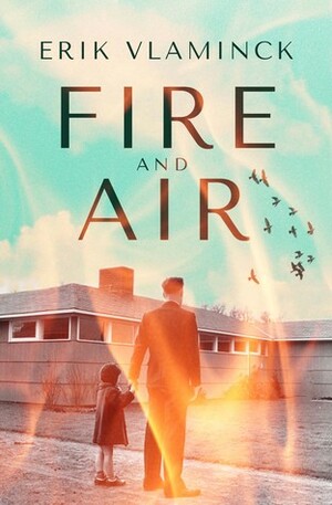 Fire and Air by Erik Vlaminck, Paul Vincent