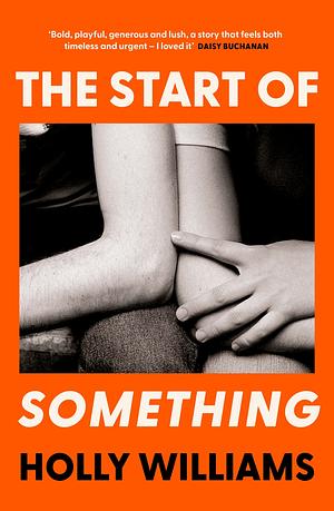 The Start of Something by Holly Williams