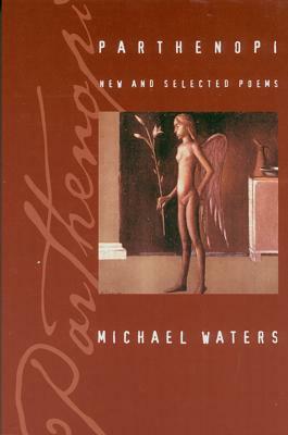 Parthenopi: New and Selected Poems by Michael Waters