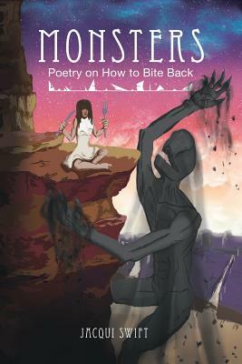Monsters: Poetry on How to Bite Back by Jacqui Swift
