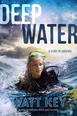 Deep Water: A Story of Survival by Watt Key, Watt Key