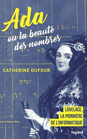 Ada ou la beauté des nombres by Catherine Dufour