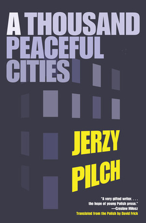 A Thousand Peaceful Cities by David Frick, Jerzy Pilch