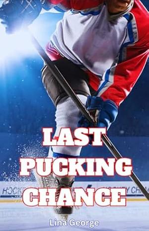 Last Pucking Chance by Lina George