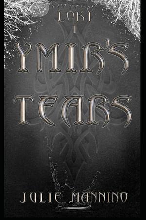 Ymir's Tears by Julie Mannino