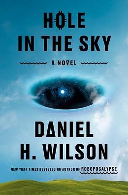 Hole in the Sky: A Novel by Daniel H. Wilson