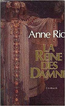 La Reine Des Damnés by Anne Rice