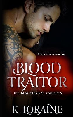 Blood Traitor by K. Loraine