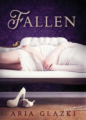 Fallen by Aria Glazki