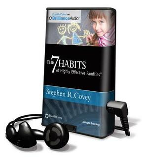 The 7 Habits of Highly Effective Families by Stephen R. Covey