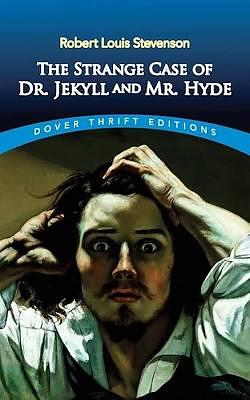 The Strange Case of Dr. Jekyll and Mr. Hyde by Robert Louis: Dover Thrift Editions by Robert Louis Stevenson