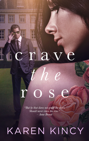 Crave the Rose by Karen Kincy