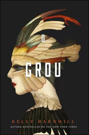 O Grou by Kelly Barnhill, Kelly Barnhill