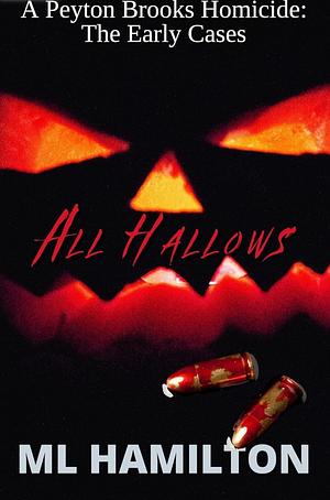 All Hallows by M.L. Hamilton