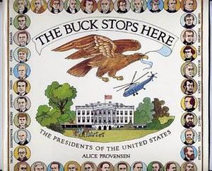 The Buck Stops Here by Alice Provensen, Alice Provensen