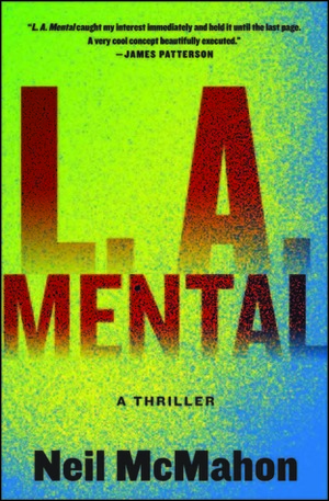 L.A. Mental by Neil McMahon