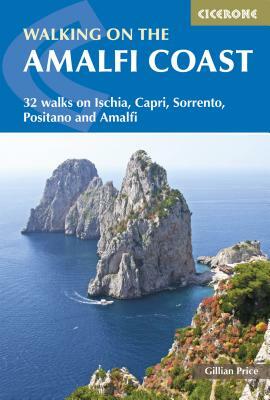 Walking on the Amalfi Coast: Ischia, Capri, Sorrento, Positano and Amalfi by Gillian Price