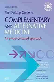 The Desktop Guide to Complementary and Alternative Medicine: An Evidence-Based Approach by Edzard Ernst