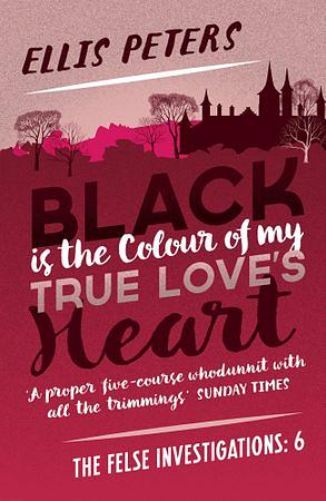 Black Is the Colour of My True Love's Heart by Ellis Peters